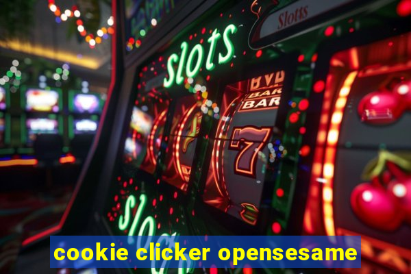 cookie clicker opensesame